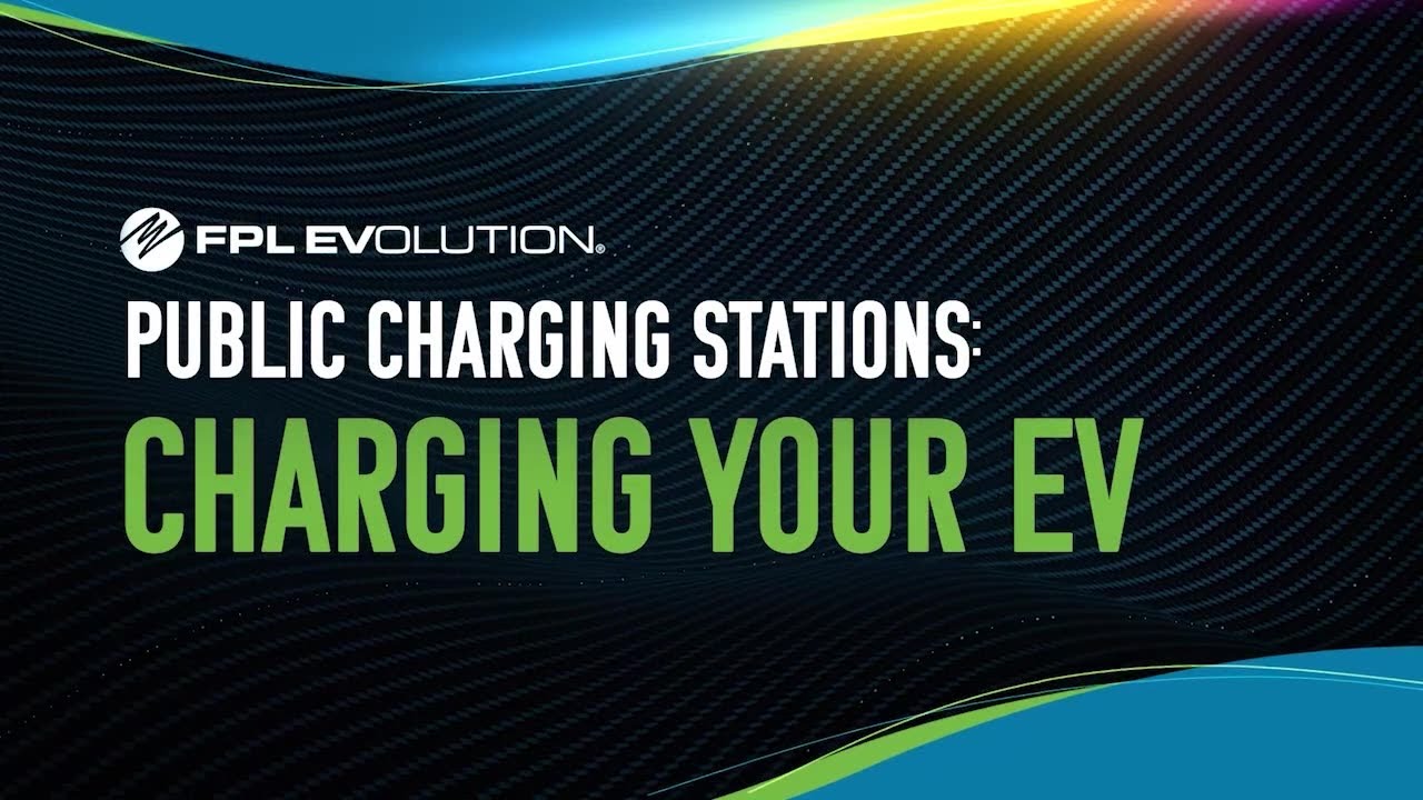 FPL EVolution® – Public Charging Stations: Charging Your EV — Florida Power and Light